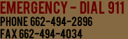 Emergency - Dial 911 - Phone 662-494-2896